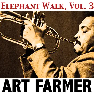 Elephant Walk, Vol. 3 - Art Farmer Elephant Walk, Vol. 3 - Art Farmer