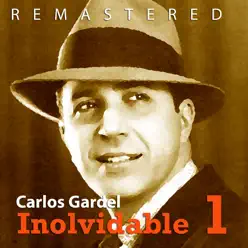 Inolvidable 1 (Remastered) - Carlos Gardel