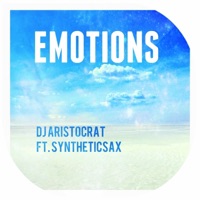 Emotions (feat. Syntheticsax) - Single - DJ Aristocrat