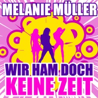 Wir ham doch keine Zeit - Single - Melanie Müller