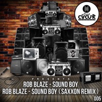 Sound Boy / Sound Boy - Saxxon Remix - Single - Rob Blaze & Saxxon