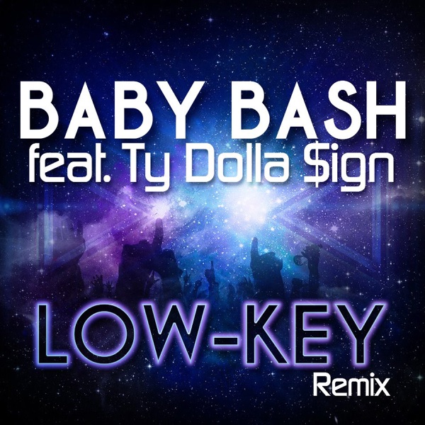 Low-Key (feat. Ty Dolla $ign & Raw Smoov) - EP - Baby Bash