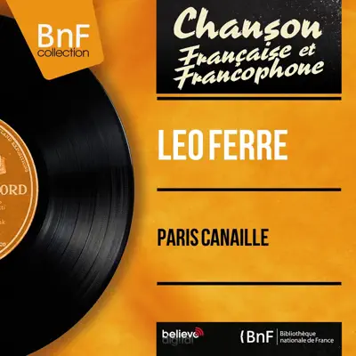 Paris canaille (feat. Jean Faustin et son orchestre) [Mono Version] - Single - Leo Ferre