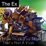 The Ex - That's Not a Virus