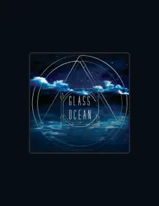 Dengarkan Glass Ocean, tonton video musik, baca bio, lihat tanggal tur & lainnya!
