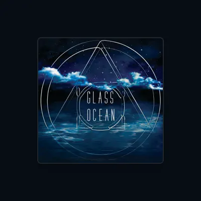Listen to Glass Ocean, watch music videos, read bio, see tour dates & more!