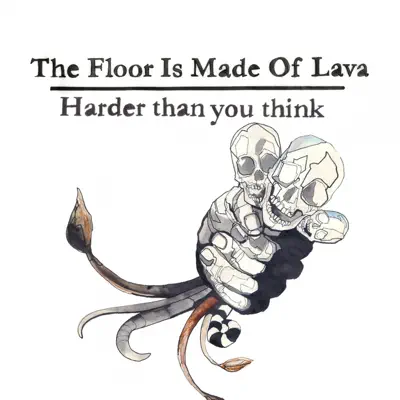 Harder Than You Think - Single - The Floor Is Made of Lava