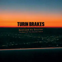 Bottled At Source - The Best of the Source Years - Turin Brakes
