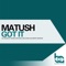 Got It - Matush lyrics