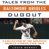 Tales from the Baltimore Orioles Dugout: A Collection of the Greatest Orioles Stories Ever Told (Unabridged) - Louis Berney Cover Art