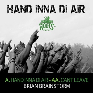Hand Inna di Air / Cant Leave - Single