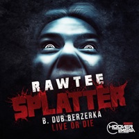 Splatter / Live or Die - Single - Rawtee & Dub Berzerka