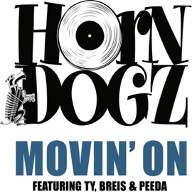 Movin' On (feat. Ty, Breis & Peeda) Horndogz