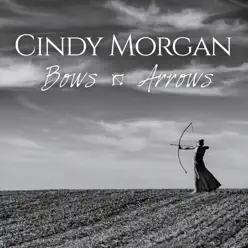 Bows & Arrows - Cindy Morgan