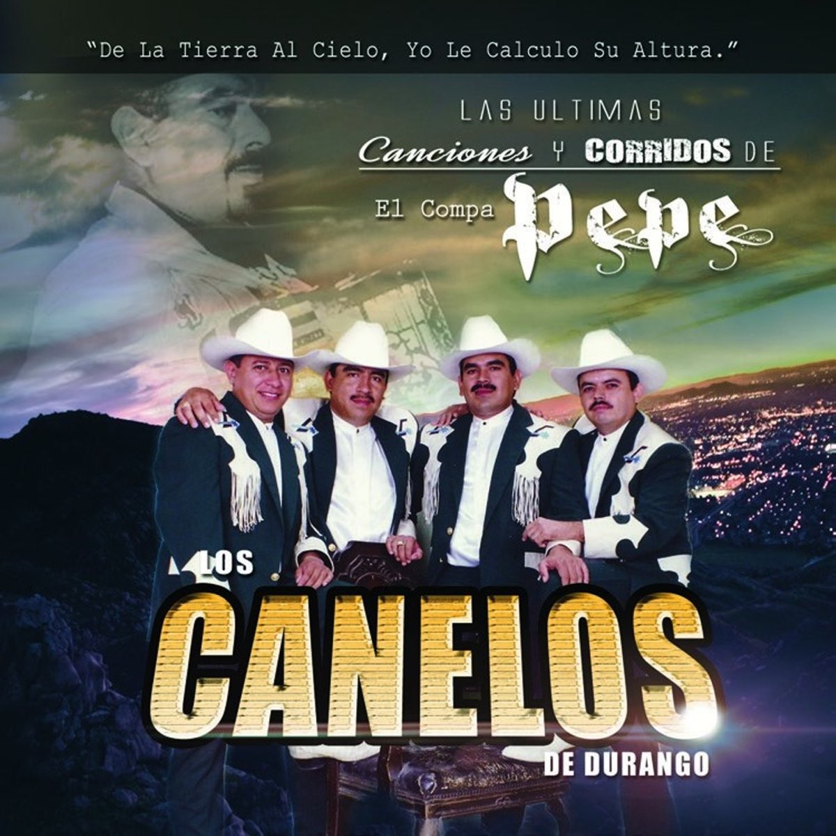 Las Últimas Canciones y Corridos del Compa Pepe》- Los Canelos de ...