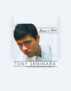 Dengarkan Tony Seminara, tonton video musik, baca bio, lihat tanggal tur & lainnya!