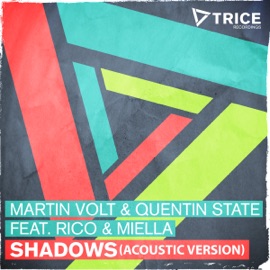 Shadows (feat. Rico & Miella) [Rico & Miella Acoustic Version] Martin Volt & Quentin State