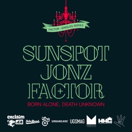 Born Alone, Death Unknown (feat. Sunspot Jonz) Factor