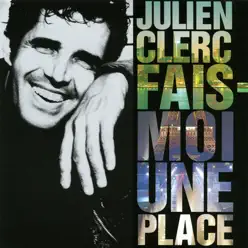 Fais-Moi Une Place - Julien Clerc