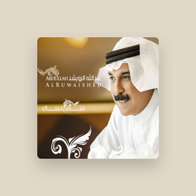 Listen to Abdullah Al Rwaished, watch music videos, read bio, see tour dates & more!