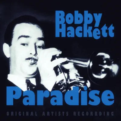 Paradise - Bobby Hackett Paradise - Bobby Hackett