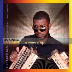 Lil' Nathan & the Zydeco Big Timers - I Need You
