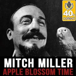 Apple Blossom Time (Remastered) - Single - Mitch Miller Apple Blossom Time (Remastered) - Single - Mitch Miller