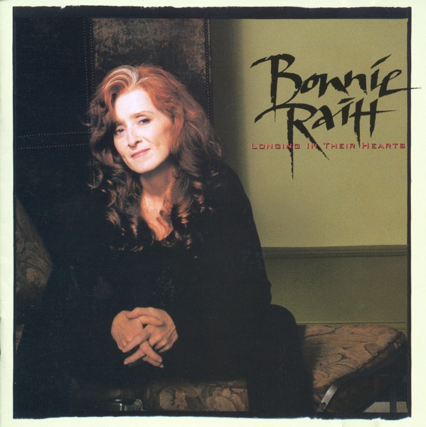 Longing In Their Hearts - Bonnie Raitt