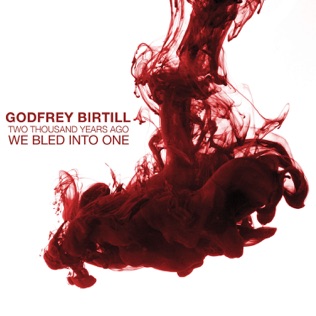 Godfrey Birtill Two Thousand Years Ago We Bled Into One