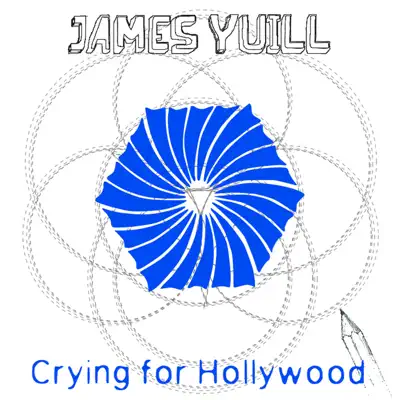 Crying For Hollywood - James Yuill