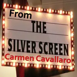 From the Silver Screen - Carmen Cavallaro From the Silver Screen - Carmen Cavallaro