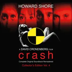 Crash (The Complete Original Score Remastered) [Collector's Edition, Vol. 4] - Howard Shore