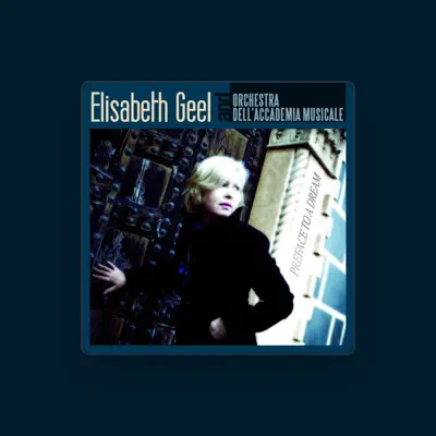 Listen to Elisabeth Geel, watch music videos, read bio, see tour dates & more!