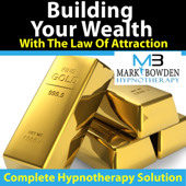 Building Wealth With the Law of Attraction - Mark Bowden