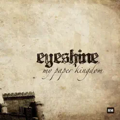 My Paper Kingdom (Remastered) - Eyeshine