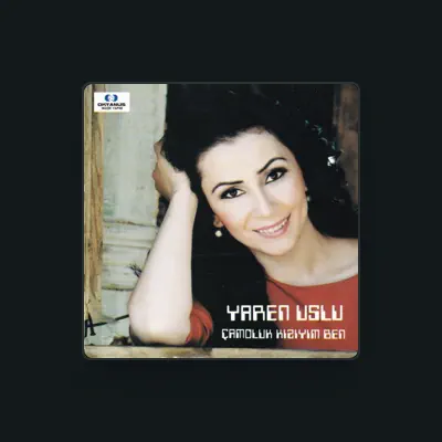 Listen to Yaren Uslu, watch music videos, read bio, see tour dates & more!
