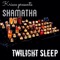 Twilight Sleep (Terry Lee Brown Junior Remix) - Shamatha lyrics
