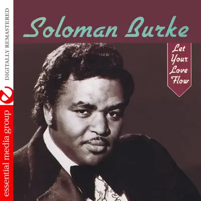 Let Your Love Flow (Remastered) - Solomon Burke
