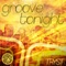 Groove Tonight (Manuel De La Mare Remix) - Tryst lyrics