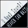 U Need Sound - Heaven Can Wait (Downbeat Mix)