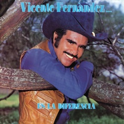 Vicente Fernández - La Diferencia