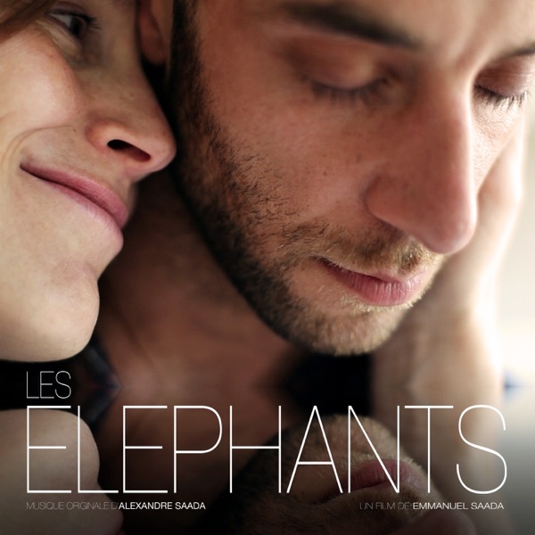Les éléphants (Bande originale du film d'Emmanuel Saada) - EP