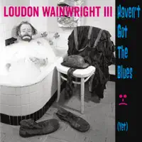 I Knew Your Mother — Loudon Wainwright III
