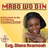 Mabo Wo Din - Evangelist Diana Asamoah