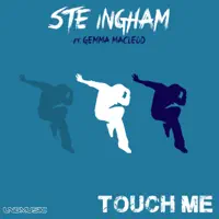 Touch Me (Wings & Rider Remix Edit) [feat. Gemma Macleod] — Ste Ingham