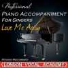 Love Me Again ('John Newman' Piano Accompaniment) [Professional Karaoke Backing Track] - London Vocal Academy