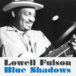Blue Shadows - Single - Lowell Fulson Blue Shadows - Single - Lowell Fulson