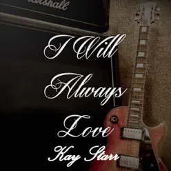 I Will Always Love Kay Starr, Vol. 2 - Kay Starr I Will Always Love Kay Starr, Vol. 2 - Kay Starr