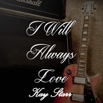I Will Always Love Kay Starr, Vol. 2 - Kay Starr I Will Always Love Kay Starr, Vol. 2 - Kay Starr