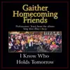 I Know Who Holds Tomorrow